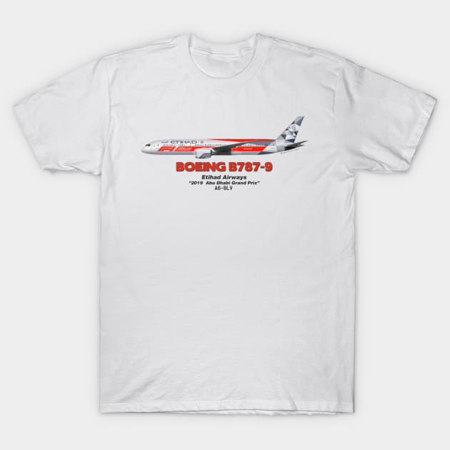 Boeing B787-9 - Etihad Airways "2019 Abu Dhabi Grand Prix" T-Shirt by TheArtofFlying